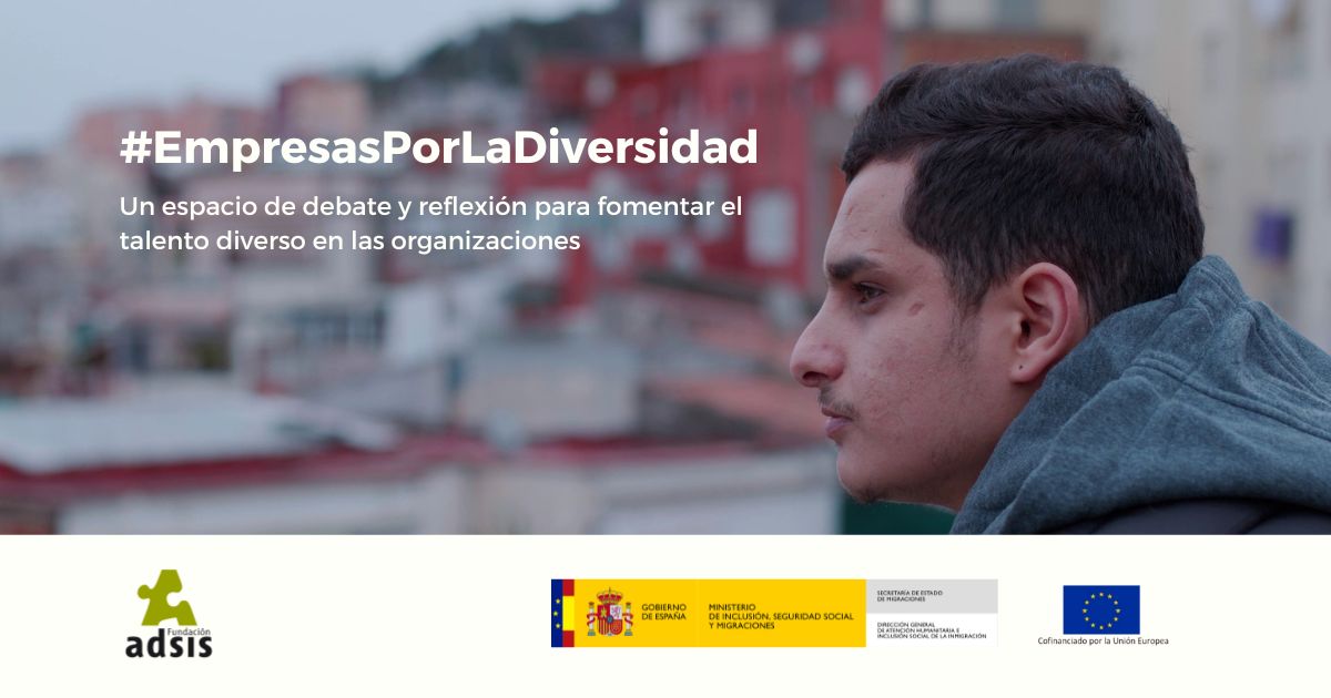 Un chico de perfil mirando las vistas de una ciudad. Texto: #EmpresasPorLaDiversidad Un espacio de debate y reflexión para fomentar el talento diverso en las organizaciones. Logos: Fundación Adsis - MISSMI - Cofinanciado UE