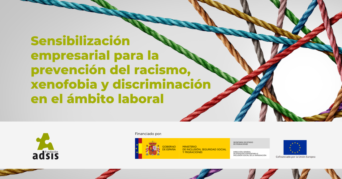 Cuerdas de distintos colores que se entrelazan formando un círculo. Texto: Sensibilización empresarial para la prevención del racismo, xenofobia y discriminación en el ámbito laboral. Fundación Adsis. Financiado por: MISSMI y UE 